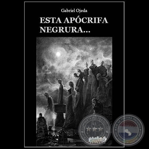 ESTA APÓCRIFA NEGRURA - Autor: GABRIEL OJEDA - Año 2019